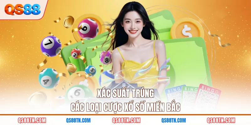 Xác suất trúng các loại cược xổ số miền Bắc